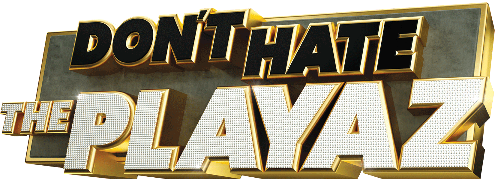 Don't Hate the Playaz