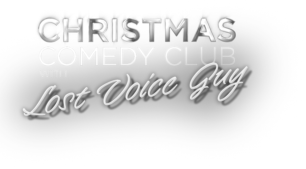Christmas Comedy Club with Lost Voice Guy