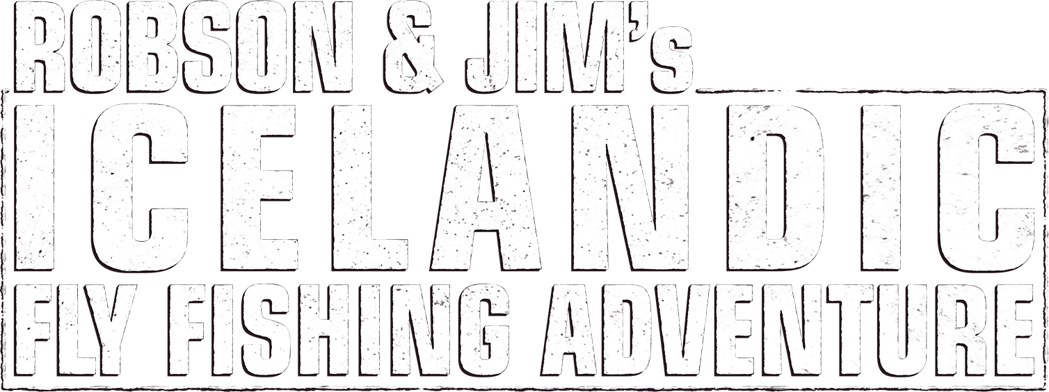 Robson and Jim's Fly Fishing Adventure