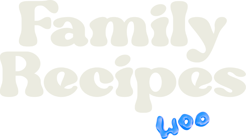 Family Recipes
