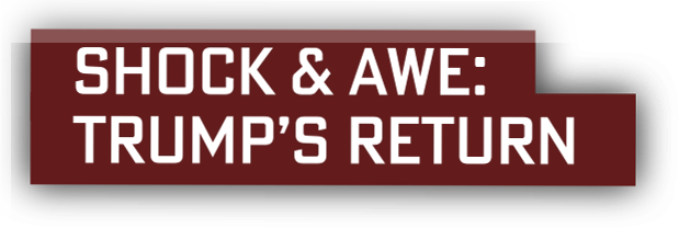 Shock & Awe: Trump's Return