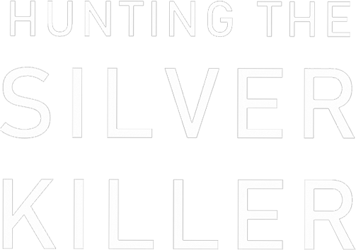 Hunting the Silver Killer